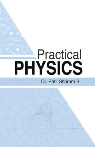 Knjiga Practical Physics Dr Patil Shriram B