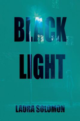 Knjiga Black Light Laura Solomon