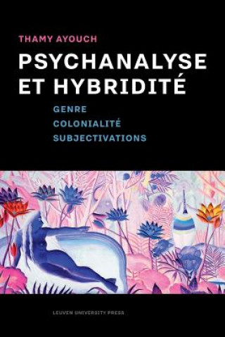 Könyv Psychanalyse et hybridite Thamy Ayouch