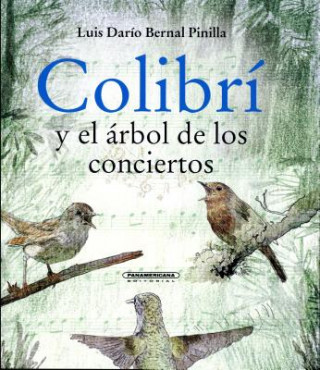 Kniha Colibri y El Arbol de Los Conciertos Luis Dario Bernal Pinilla