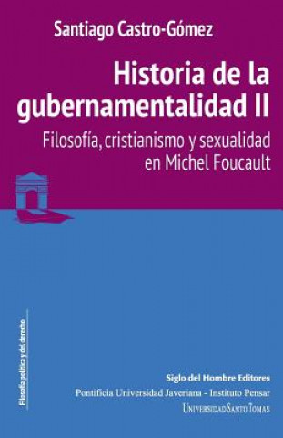 Carte Historia de la gubernamentalidad II: Filosofía, cristianismo y sexualidad en Michel Foucault Santiago Castro-Gomez