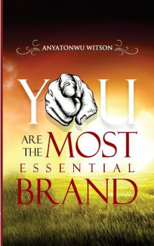 Könyv You Are the Most Essential Brand Witson Anyatonwu