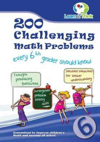 Kniha 200 Challenging Math Problems every 6th grader should know Learn 2 Think Pte Ltd
