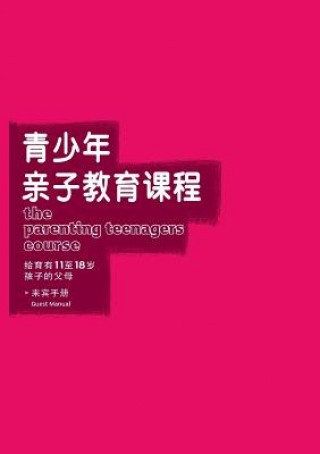 Kniha The Parenting Teenagers Course Guest Manual Simplified Chinese Edition Nicky &amp; Sila Lee