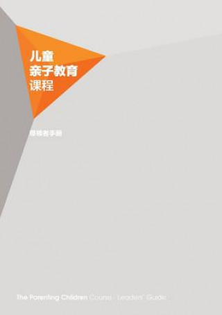 Kniha The Parenting Children Course Leaders Guide Simplified Chinese Edition Nicky &amp; Sila Lee