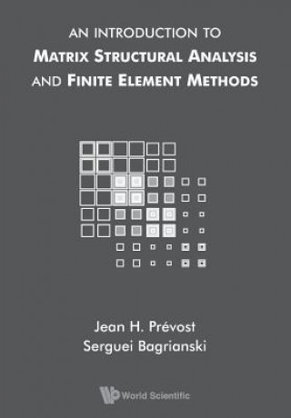 Knjiga Introduction To Matrix Structural Analysis And Finite Element Methods, An Jean H Prevost