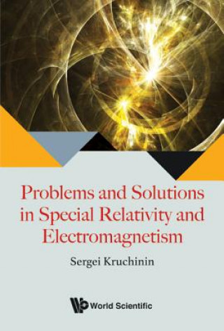 Книга Problems And Solutions In Special Relativity And Electromagnetism Sergei Kruchinin