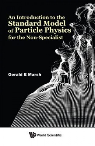 Kniha Introduction To The Standard Model Of Particle Physics For The Non-specialist, An Gerald E. Marsh