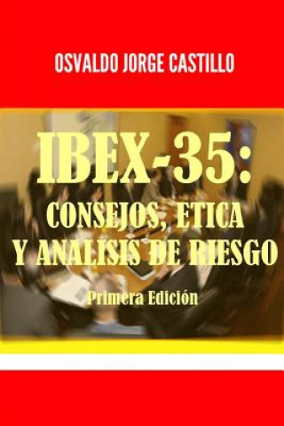 Книга Ibex-35: Consejos, Etica y Analisis de Riesgo Dr Osvaldo Jorge Castillo