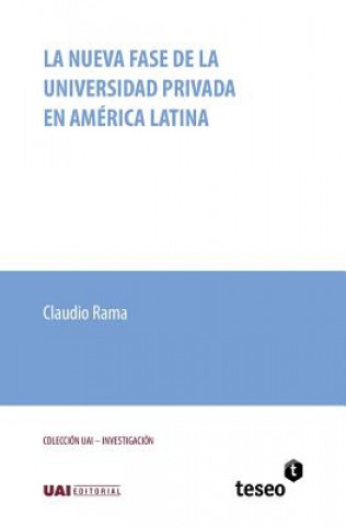 Книга La nueva fase de la universidad privada en América Latina Claudio Rama