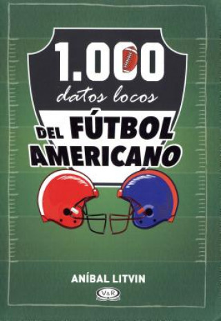 Könyv 1.000 Datos Locos del Futbol Americano Anibal Litvin