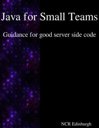 Książka Java for Small Teams - Guidance for good server side code Ncr Edinburgh