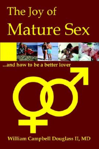 Knjiga The Joy of Mature Sex William Campbell Douglass