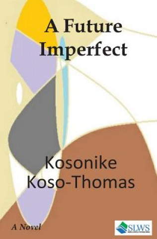 Livro A Future Imperfect Kosonike Koso-Thomas
