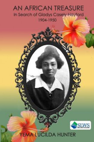 Könyv An African Treasure: In search of Gladys Casely-Hayford 1904-1950 Yema Lucilda Hunter