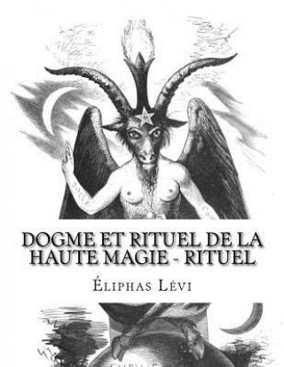 Kniha Dogme et Rituel de la Haute Magie - Rituel Eliphas Lévi