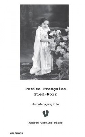 Carte Petite Française Pied-Noir: Autobiographie Andree Garnier Ploss