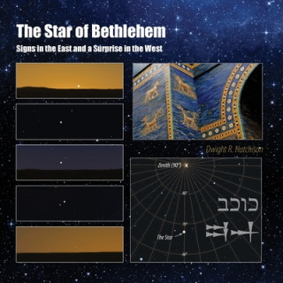 Carte The Star of Bethlehem: Signs in the East and a Surprise in the West MR Dwight Reed Hutchison
