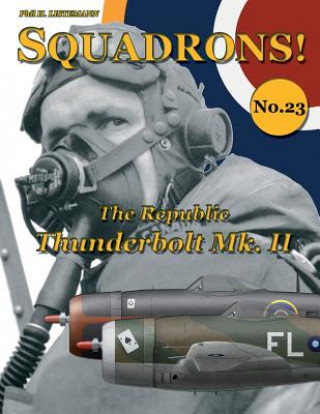 Kniha Republic Thunderbolt Mk. II Phil H Listemann