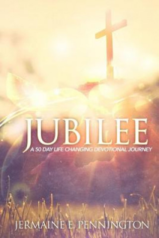 Buch Jubilee: A 50 Day Life Changing Devotional Journey Jermaine E Pennington