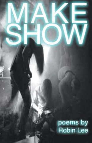 Kniha Make Show Robin Lee