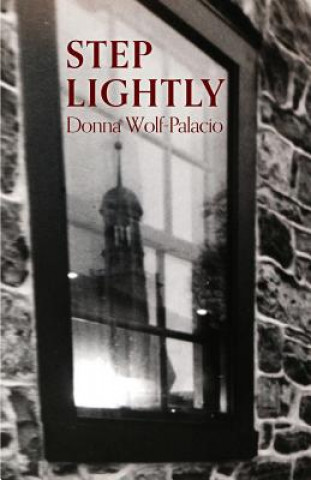 Knjiga Step Lightly Donna Wolf-Palacio
