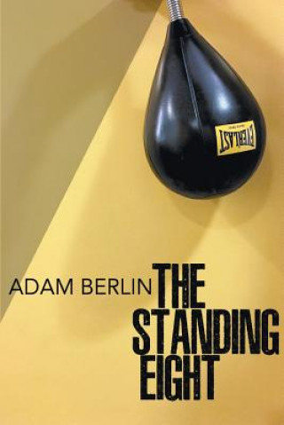 Knjiga The Standing Eight Adam Berlin