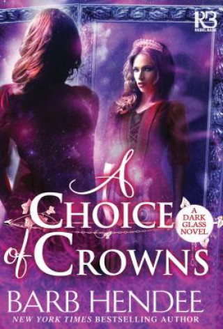 Knjiga A Choice of Crowns Barb Hendee