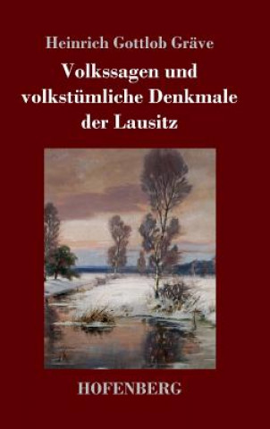 Książka Volkssagen und volkstumliche Denkmale der Lausitz Heinrich Gottlob Grave