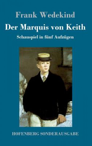 Könyv Der Marquis von Keith Frank Wedekind