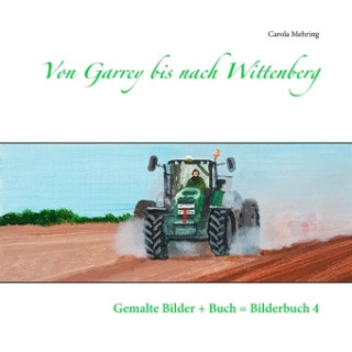Carte Von Garrey bis nach Wittenberg Carola Mehring