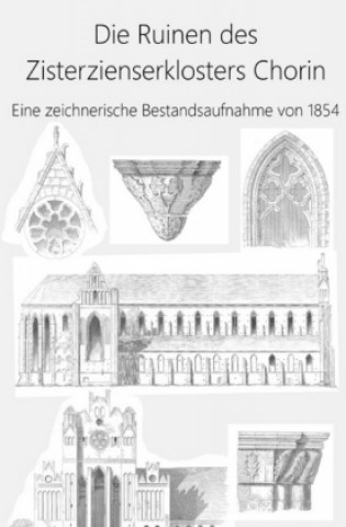 Carte Die Ruinen des Zisterzienserklosters Chorin P. R. Brecht