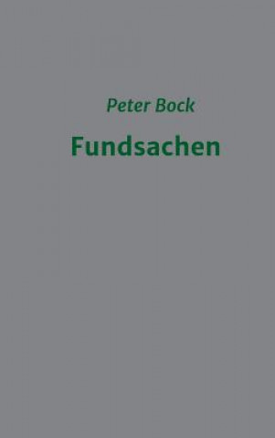 Buch Fundsachen Peter Bock