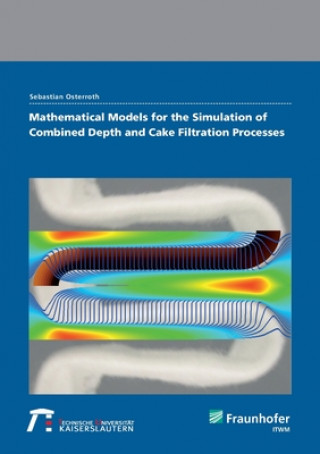 Kniha Mathematical models for the simulation of combined depth and cake filtration processes. Sebastian Osterroth