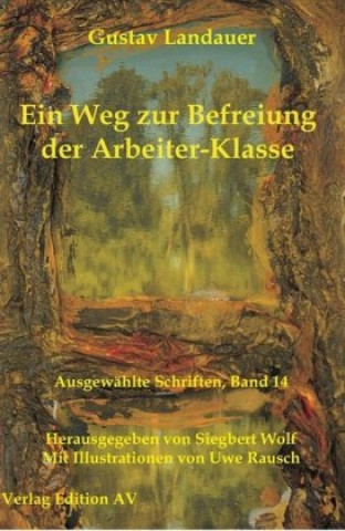 Kniha Ein Weg zur Befreiung der Arbeiter-Klasse Gustav Landauer