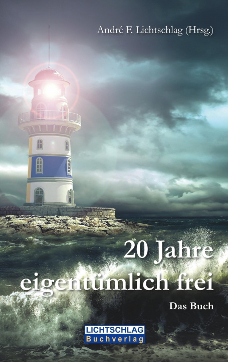 Book 20 Jahre eigentümlich frei André F. Lichtschlag