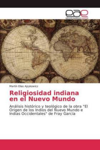 Carte Religiosidad indiana en el Nuevo Mundo Martín Elías Ajzykowicz