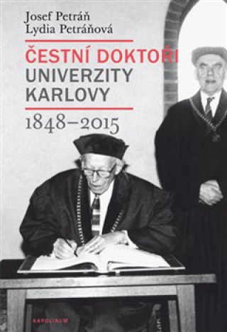 Carte Čestní doktoři Univerzity Karlovy 1848-2015 Josef Petráň