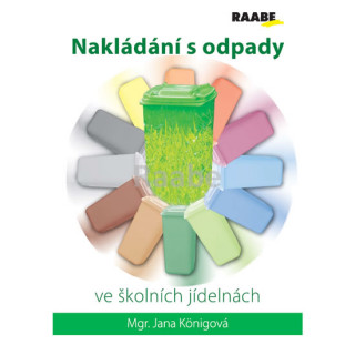 Könyv Nakládání s odpady ve školních jídelnách Jana Königová