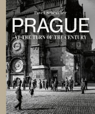 Livre Prague at the Turn of the Century Pavel Scheufler