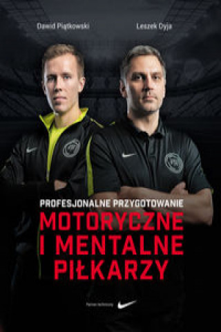 Book Profesjonalne przygotowanie motoryczne i mentalne piłkarzy Piątkowski Dawid