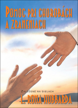 Kniha Pomoc pri chorobách a zraneniach L. Ron Hubbard