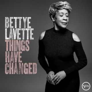 Audio Things Have Changed Bettye Lavette