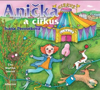 Аудио Anička a cirkus Ivana Peroutková