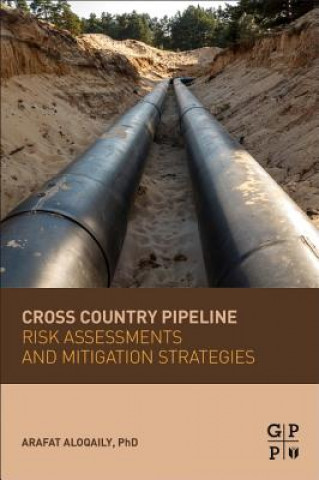 Książka Cross Country Pipeline Risk Assessments and Mitigation Strategies Arafat Aloqaily