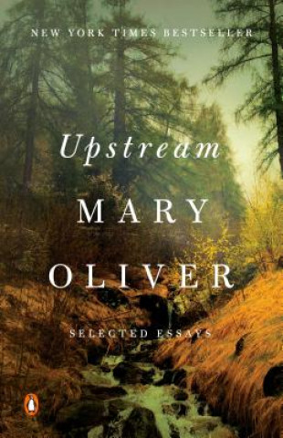 Kniha Upstream Mary Oliver