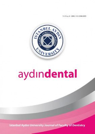 Buch Aydin Dental: Istanbul Aydin University Journal of Faculty of Dentistry Mustafa Aydin