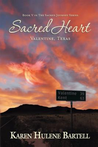 Knjiga Sacred Heart: Valentine, Texas Karen Hulene Bartell