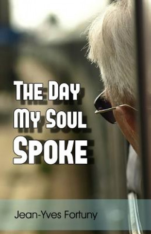 Knjiga The Day My Soul Spoke Jean-Yves Fortuny