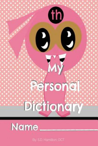 Książka My Personal Dictionary: Dramatically improve your spelling and editing skills! S D Hamilton Oct